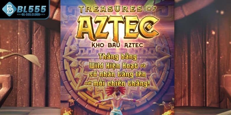 Kho Báu Aztec - Trò Chơi Slot Đổi Thưởng Cuốn Hút Tại BL555 5 Tổng quan về tựa game kho báu Aztec hot hit